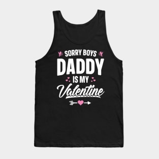 Sorry Boys Daddy Is My Valentine Tank Top